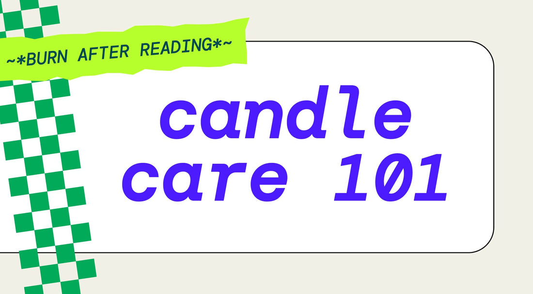 Candle Care 101: 5 Quick Tips